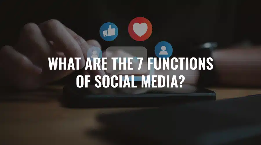 7 Functions of Social Media