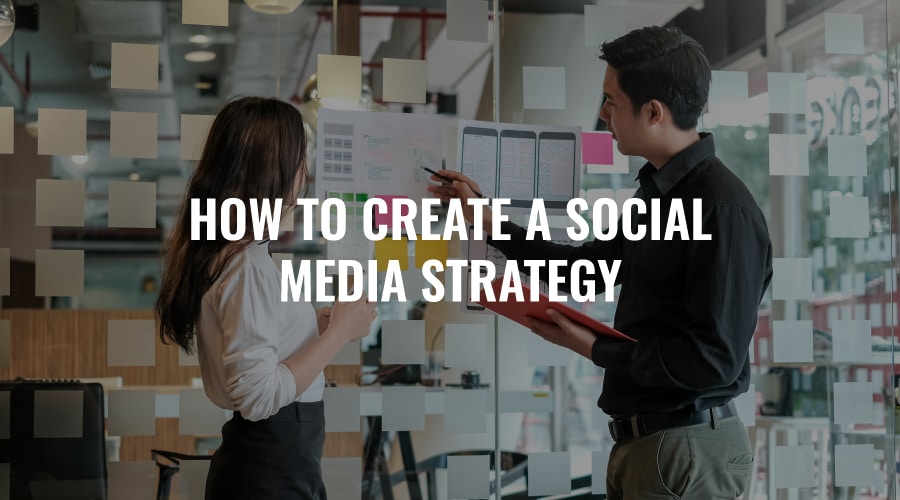 Create A Social Media Strategy