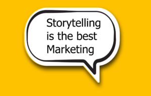 Storytelling is the best Marketing
