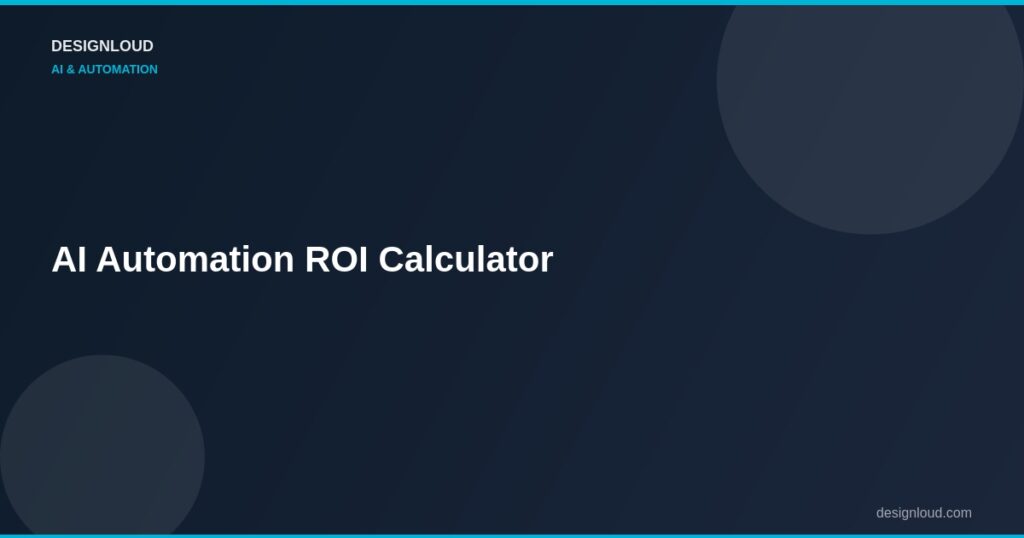 AI Automation ROI Calculator: Estimate Your Savings