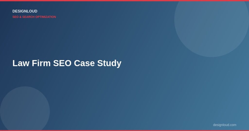 Case Study: Law Firm SEO — Page 1 Rankings for 23 High-Value Keywords