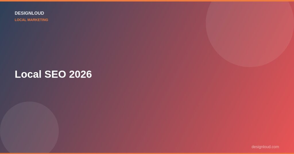 Local SEO in 2026: What Changed and What Still Works