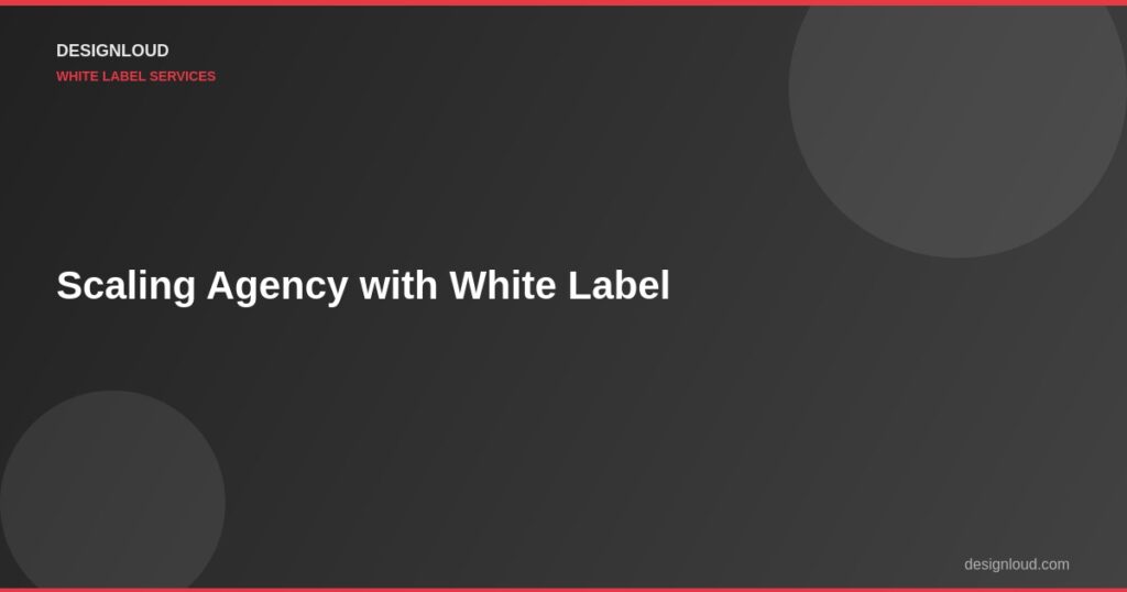 Scaling an Agency with White Label Partners: The Operations Playbook