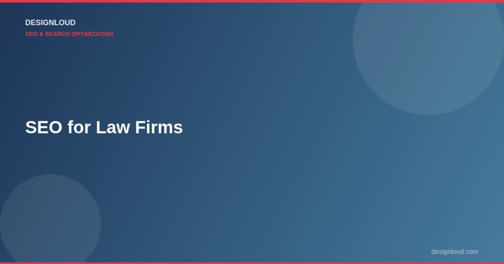 SEO for Law Firms: The Complete Guide to Ranking Your Practice