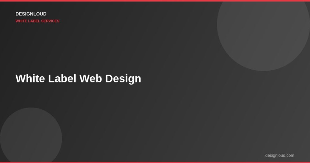 White Label Web Design: A Partner Model That Works
